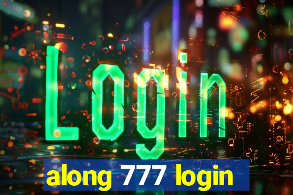 along 777 login